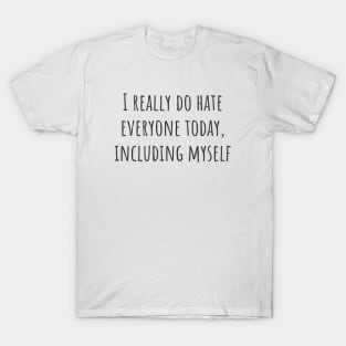 Hate Everyone T-Shirt